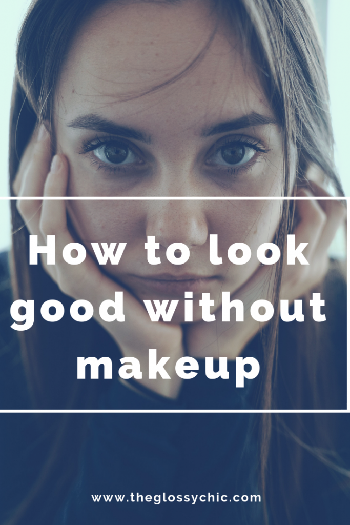 how to look good without makeup