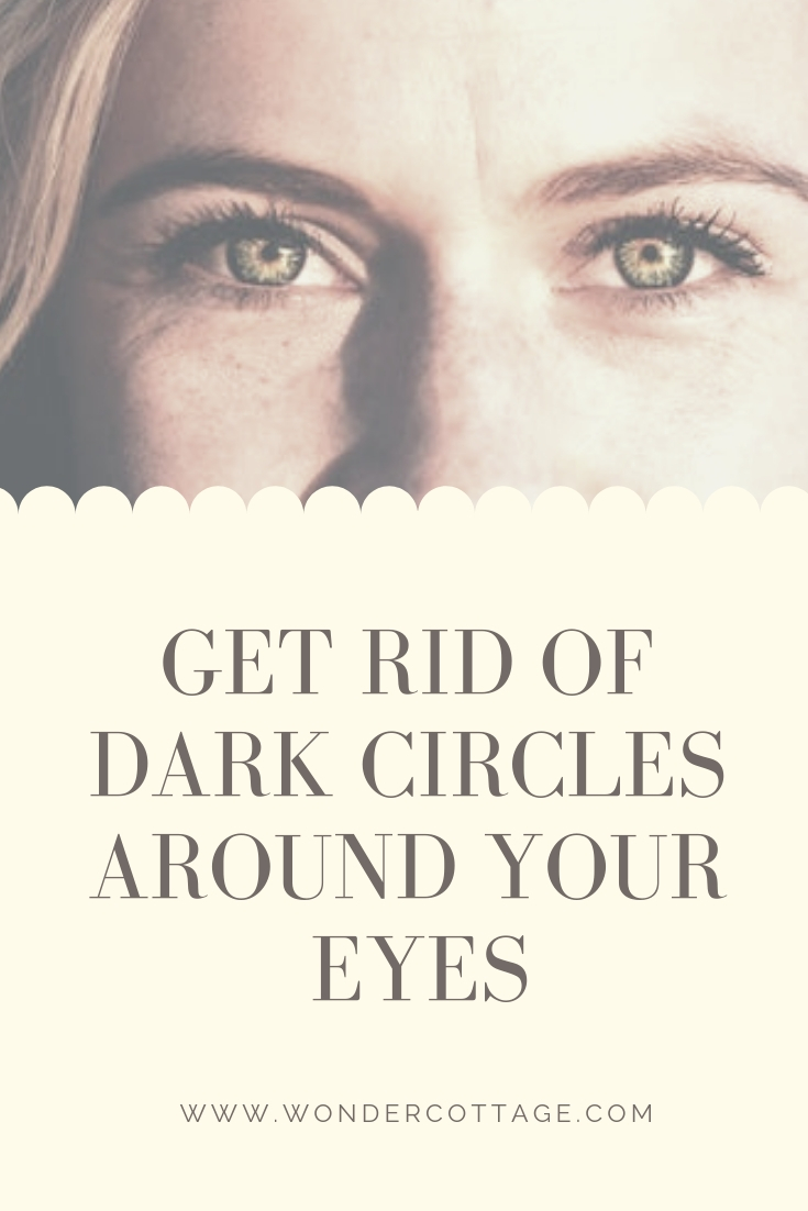  ways to get rid of dark circles around the eyes