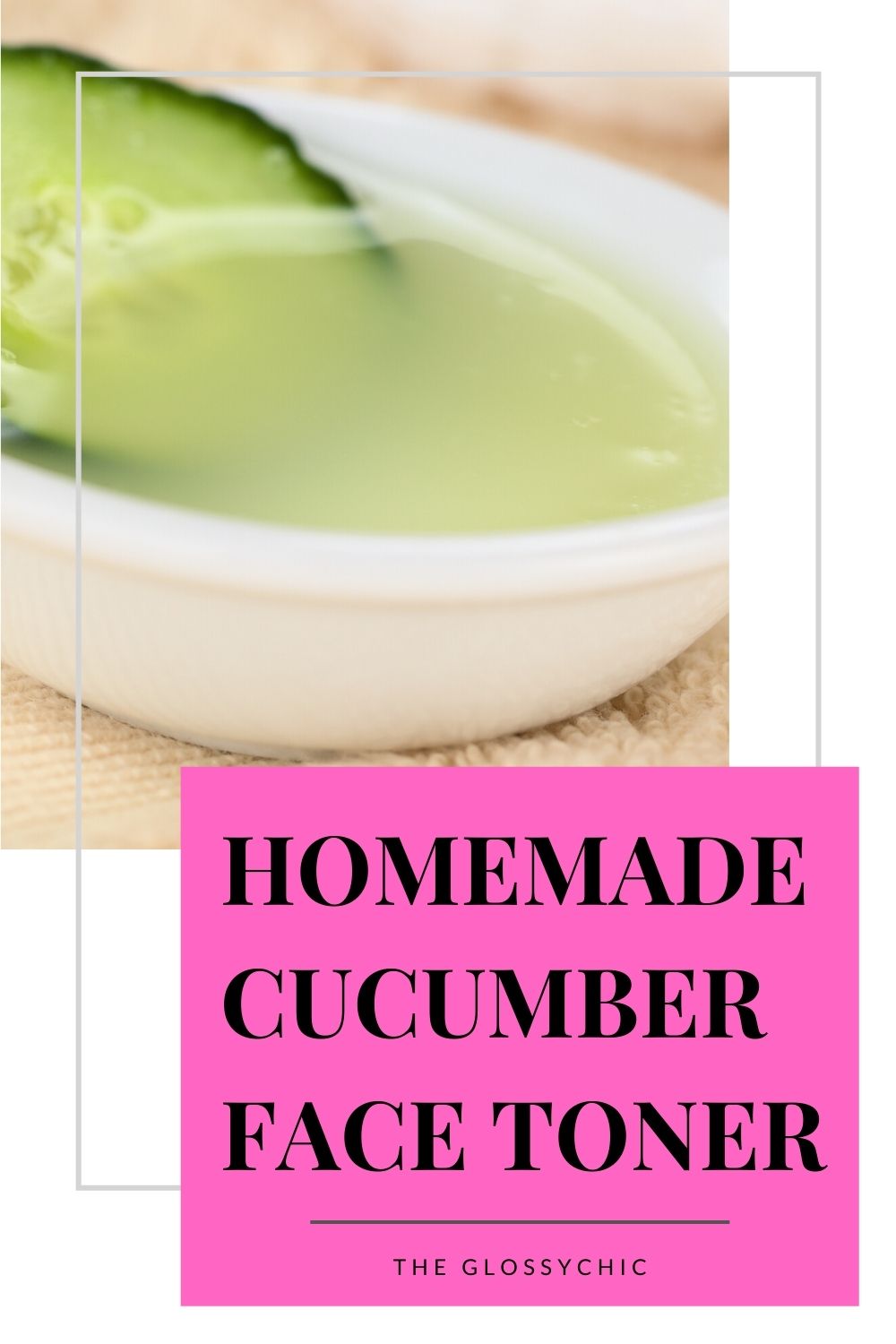 homemade cucumber face toner