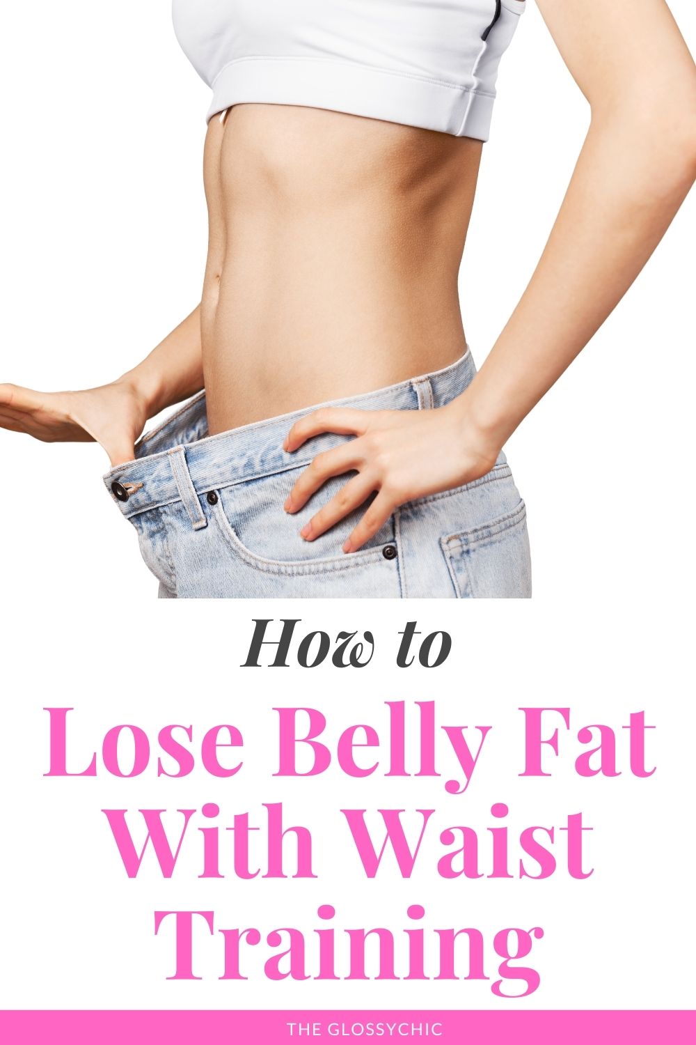 how to lose belly fat with waist training