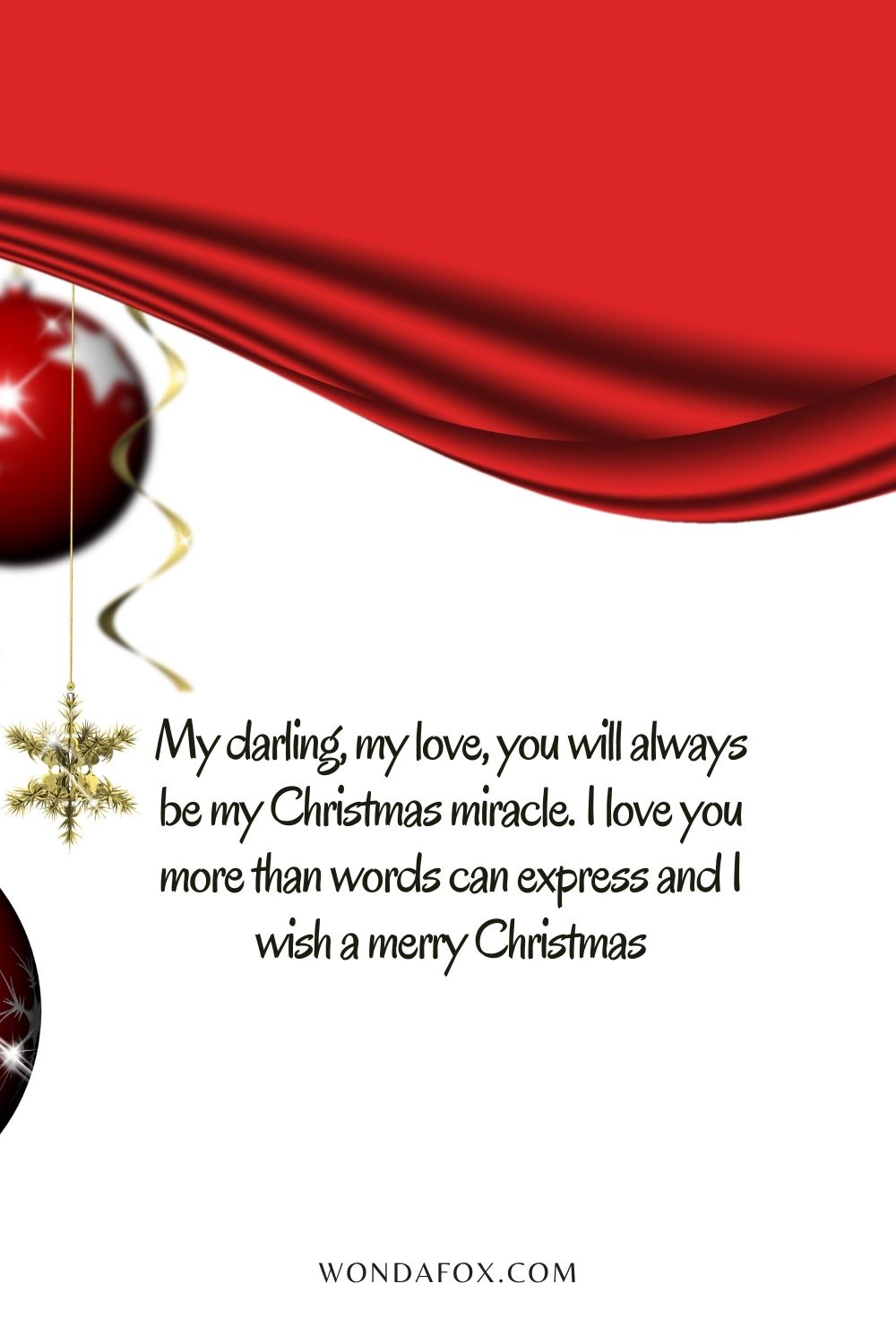 My darling, my love, you will always be my Christmas miracle. I love you more than words can express and I wish a merry Christmas