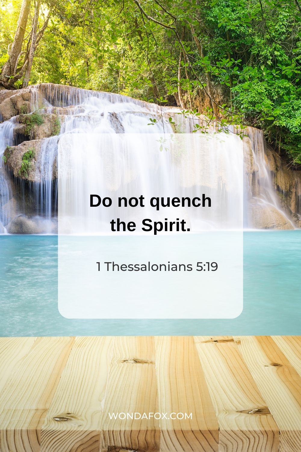 Do not quench the Spirit.