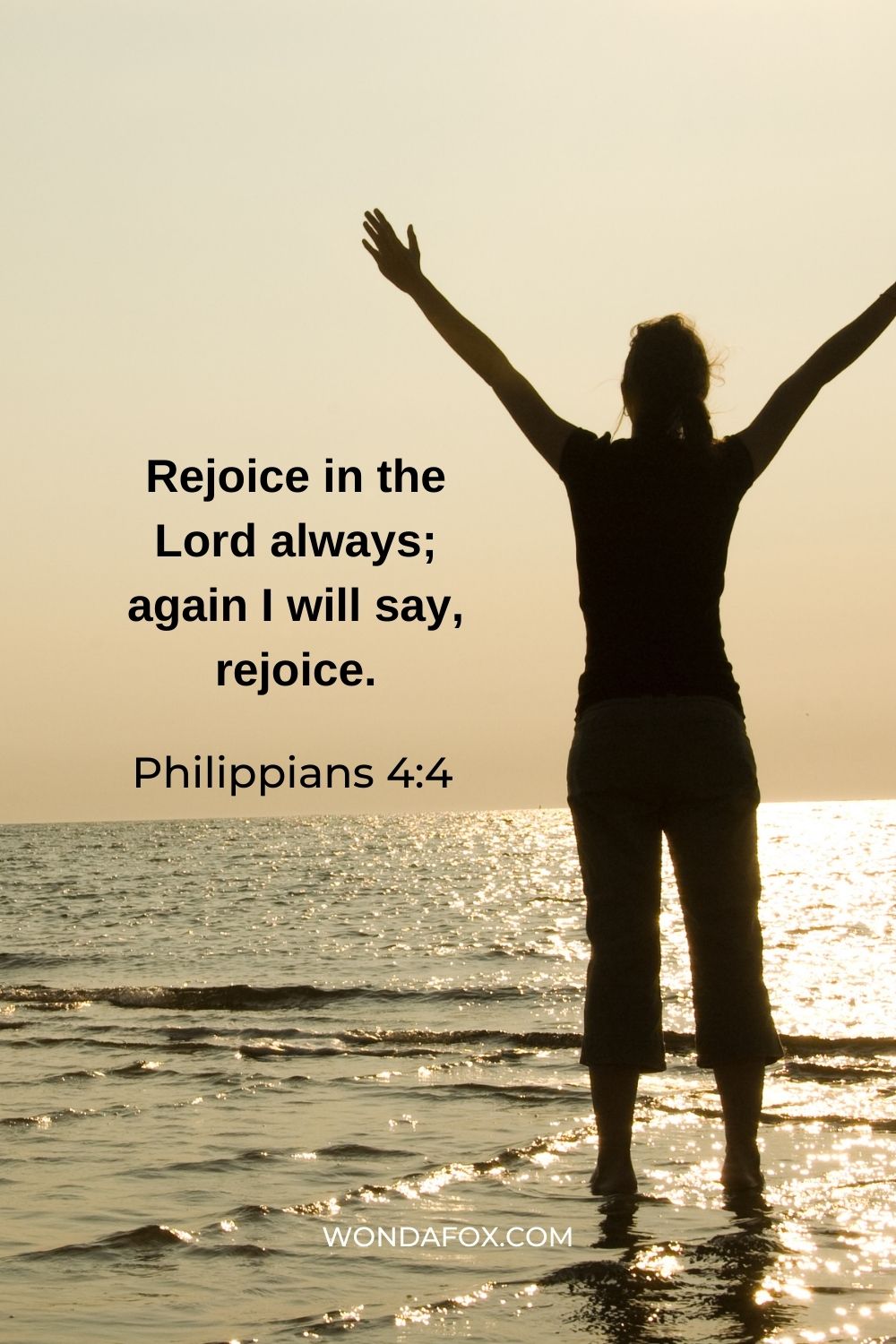 Rejoice in the Lord always; again I will say, rejoice.