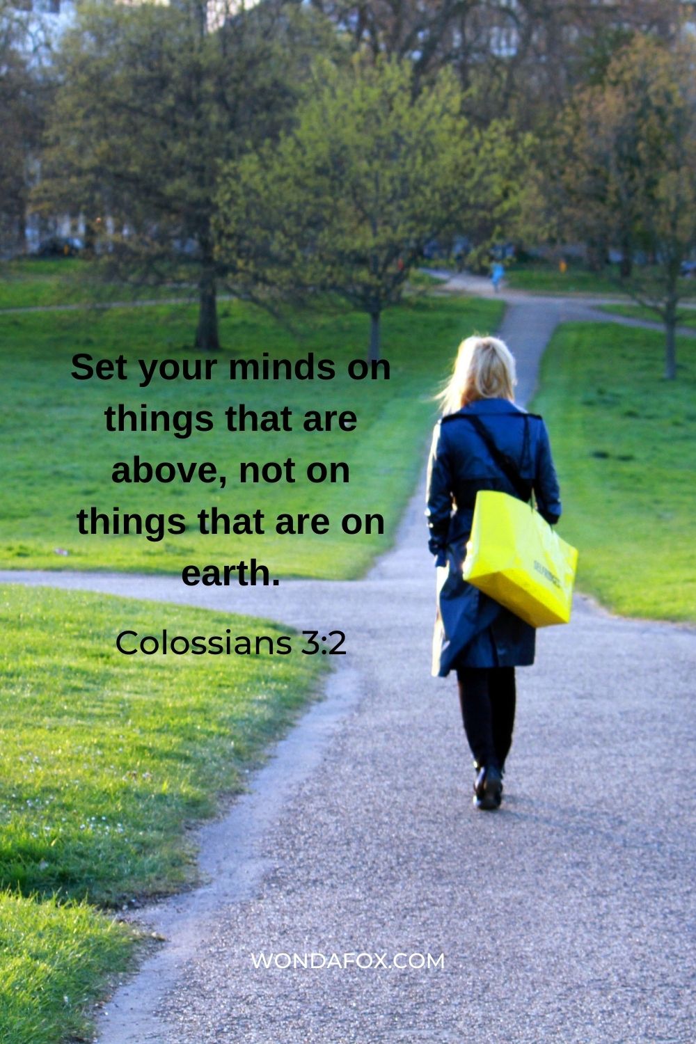 Set your minds on things that are above, not on things that are on earth.
