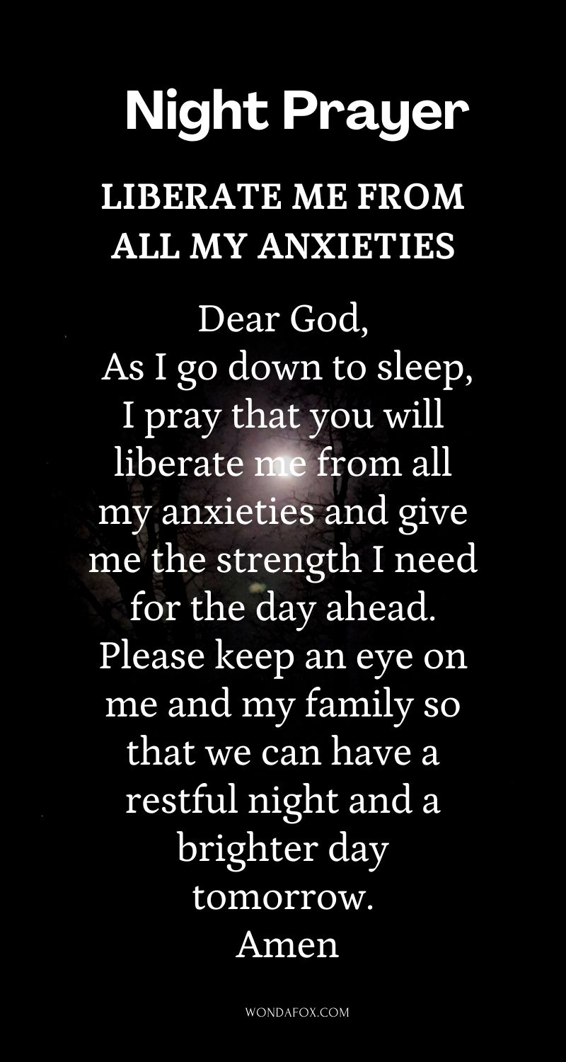 Liberate me from all my anxieties