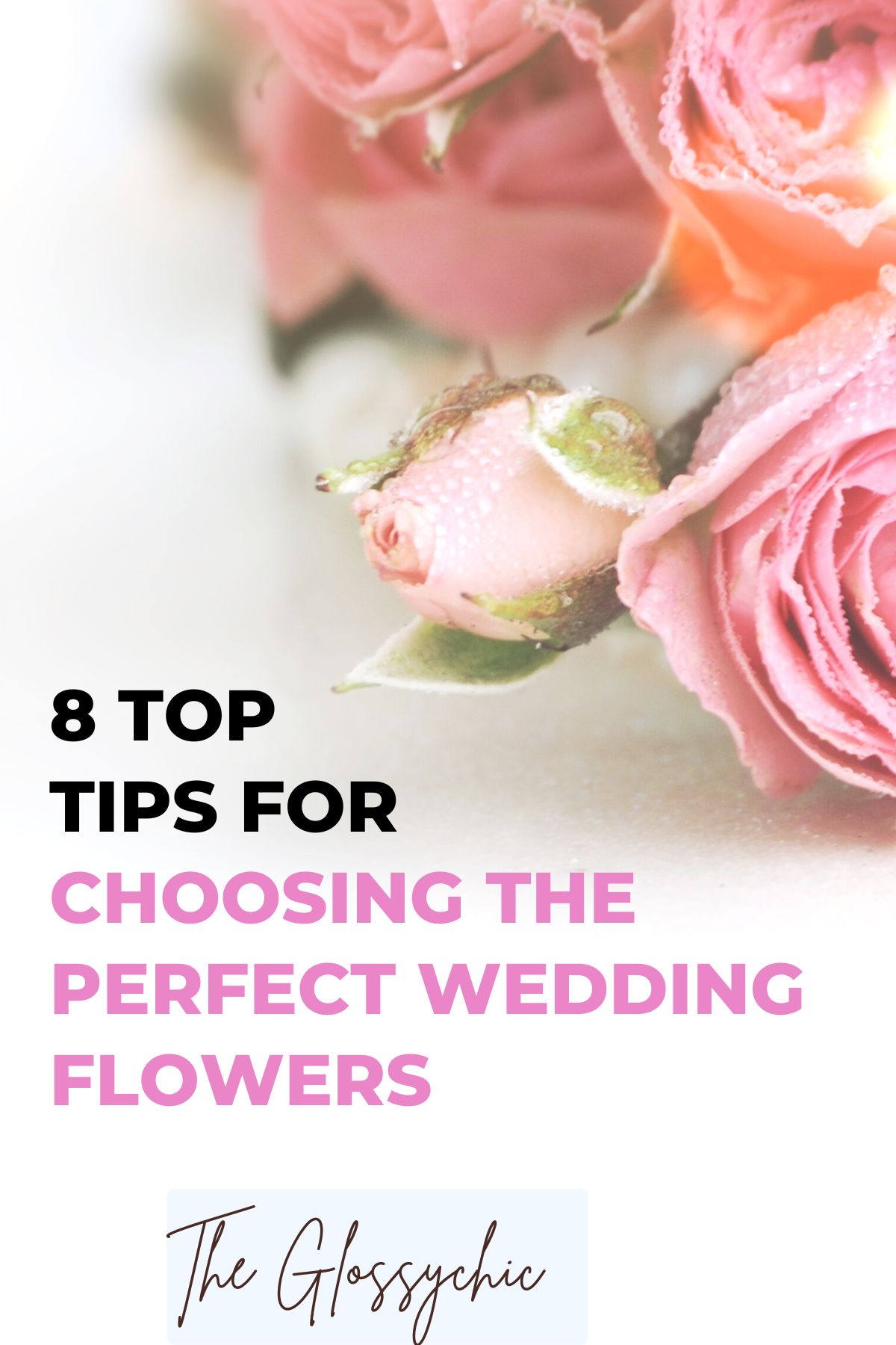 8 Top Tips For Choosing The Perfect Wedding Flowers