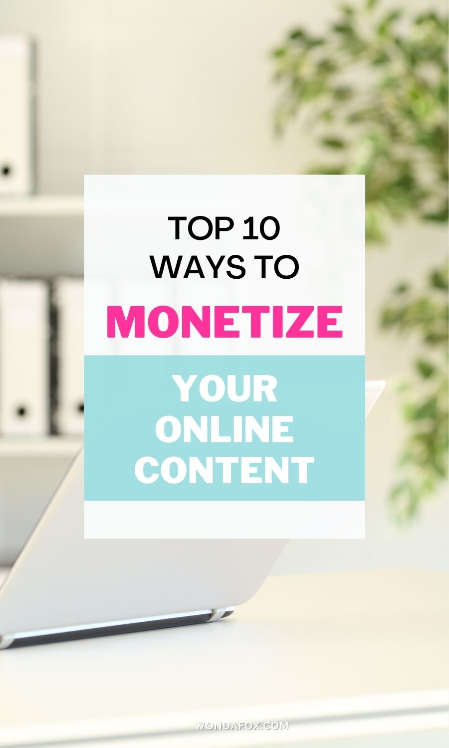 Top 10 ways to monetize your online content