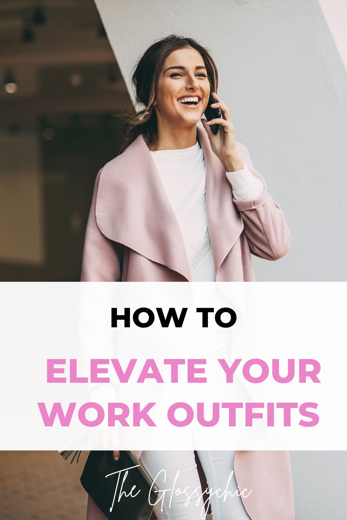 6 Tips To Elevate Your Work Outfits