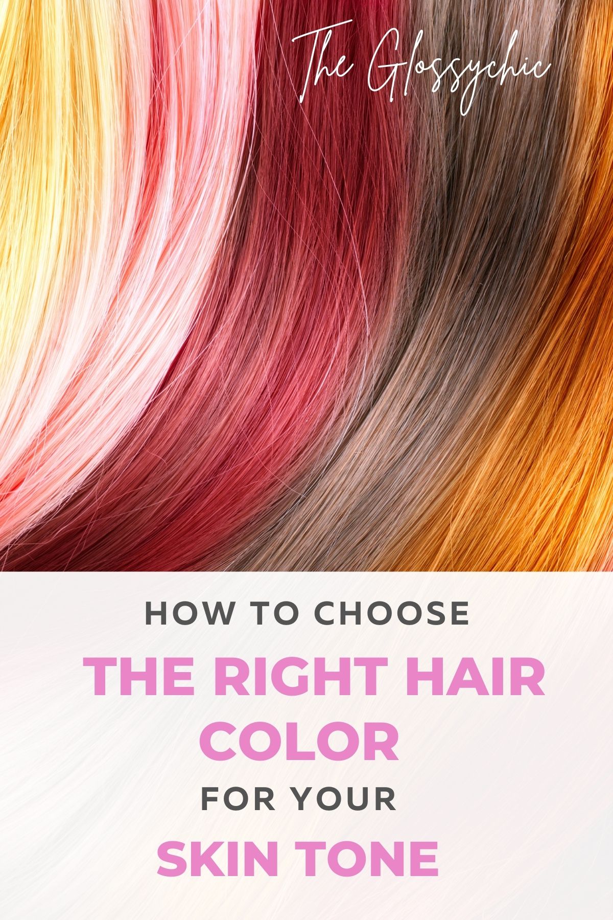 How To Choose The Right Hair Color For Your Skin Tone - The Glossychic