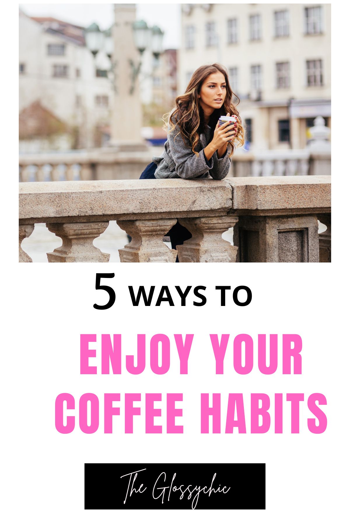 5 ways to enjoy your coffee habits