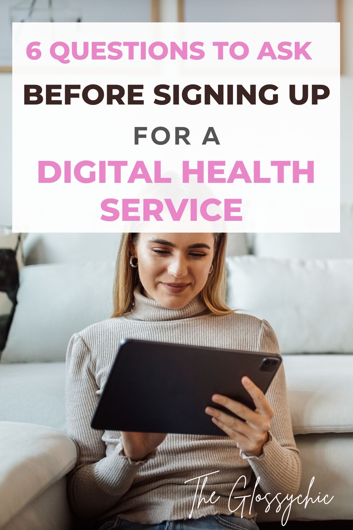 6 Questions To Ask Before Signing Up For A Digital Health Service
