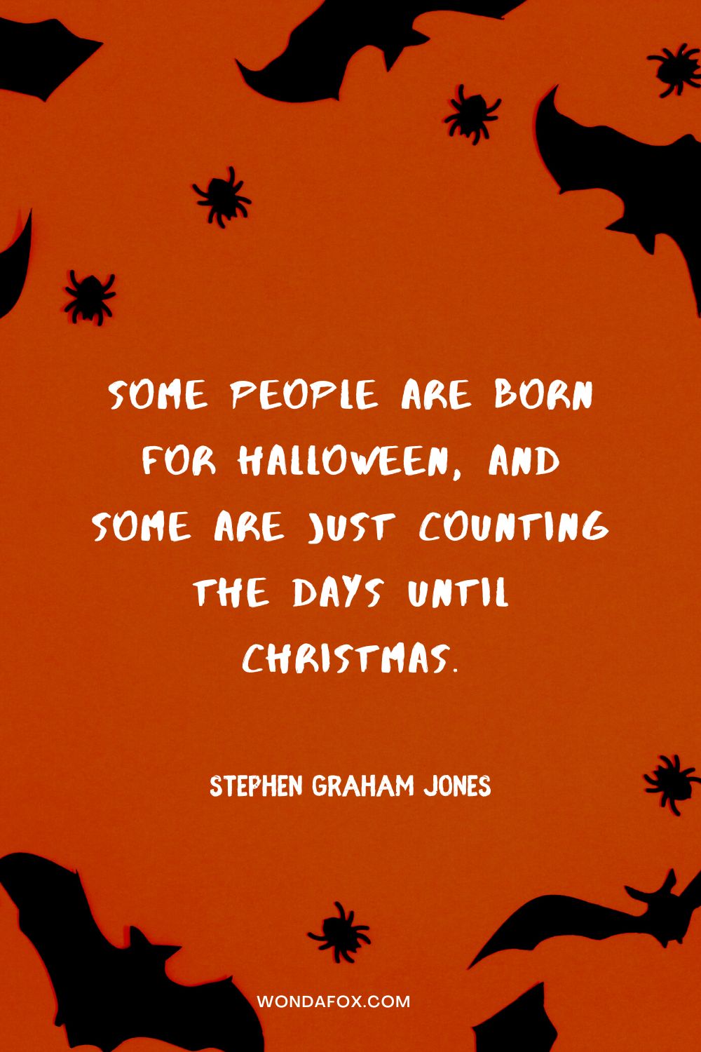 Some people are born for Halloween, and some are just counting the days until Christmas. Stephen Graham Jones