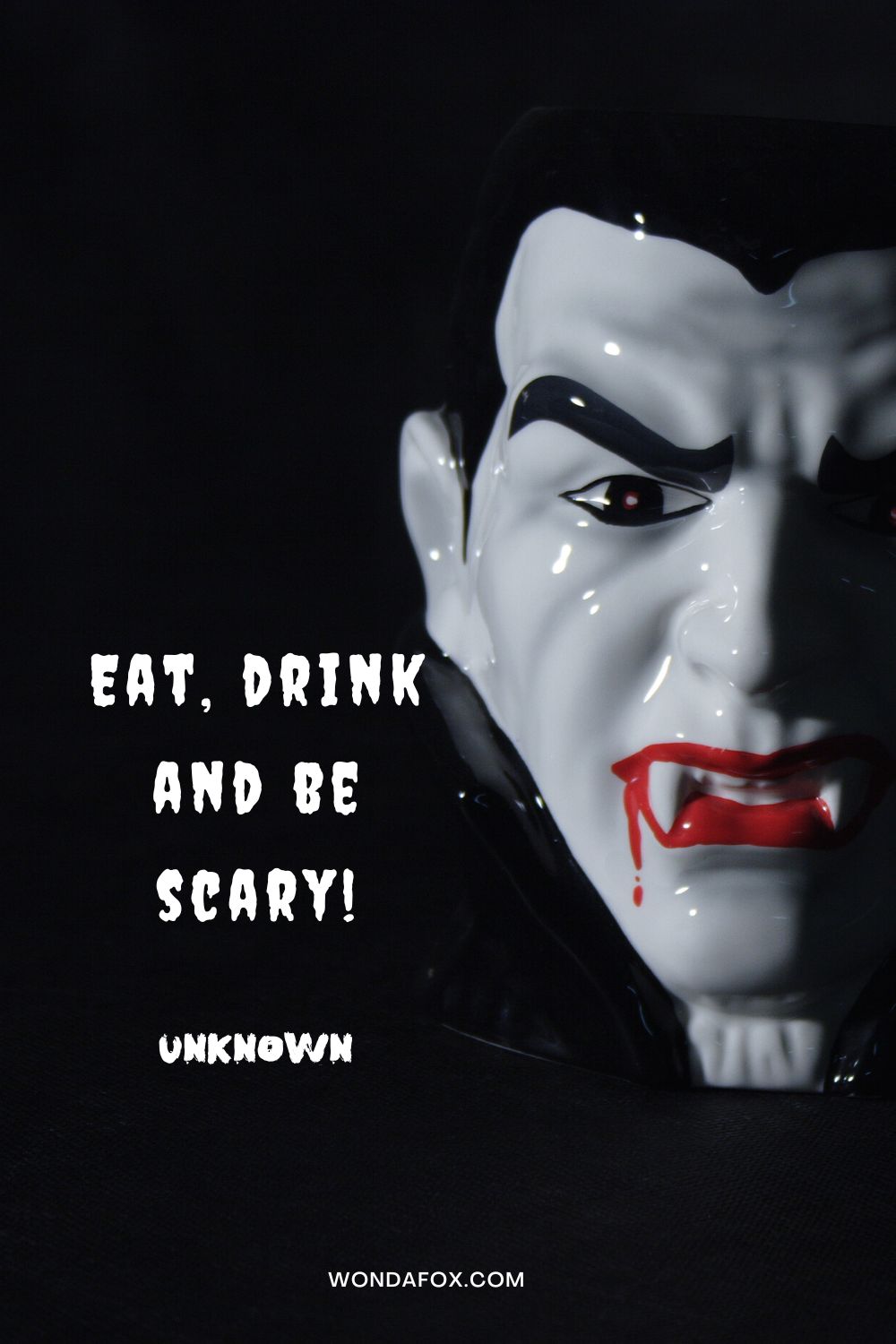 Eat, drink and be scary! Unknown