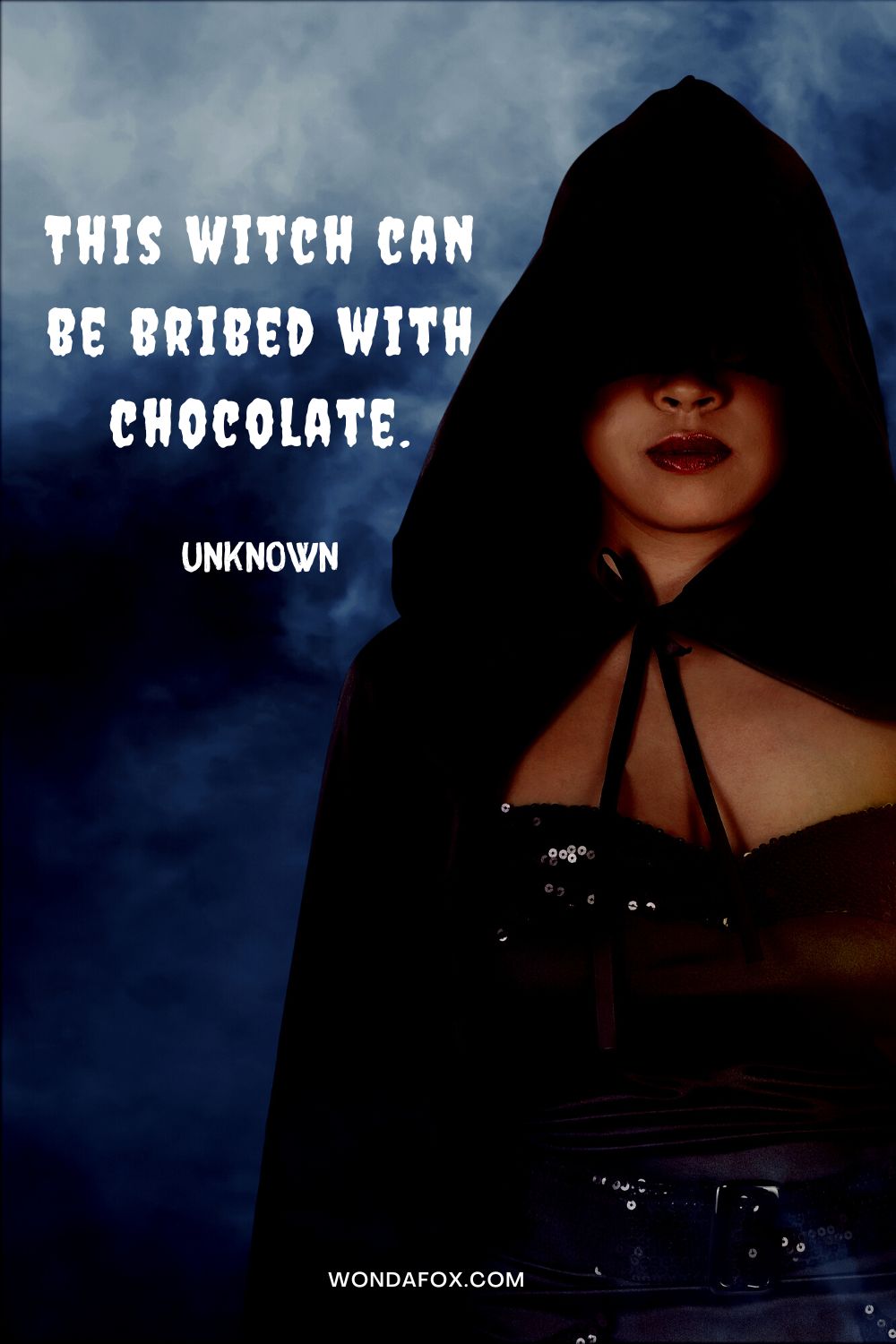This witch can be bribed with chocolate. Unknown