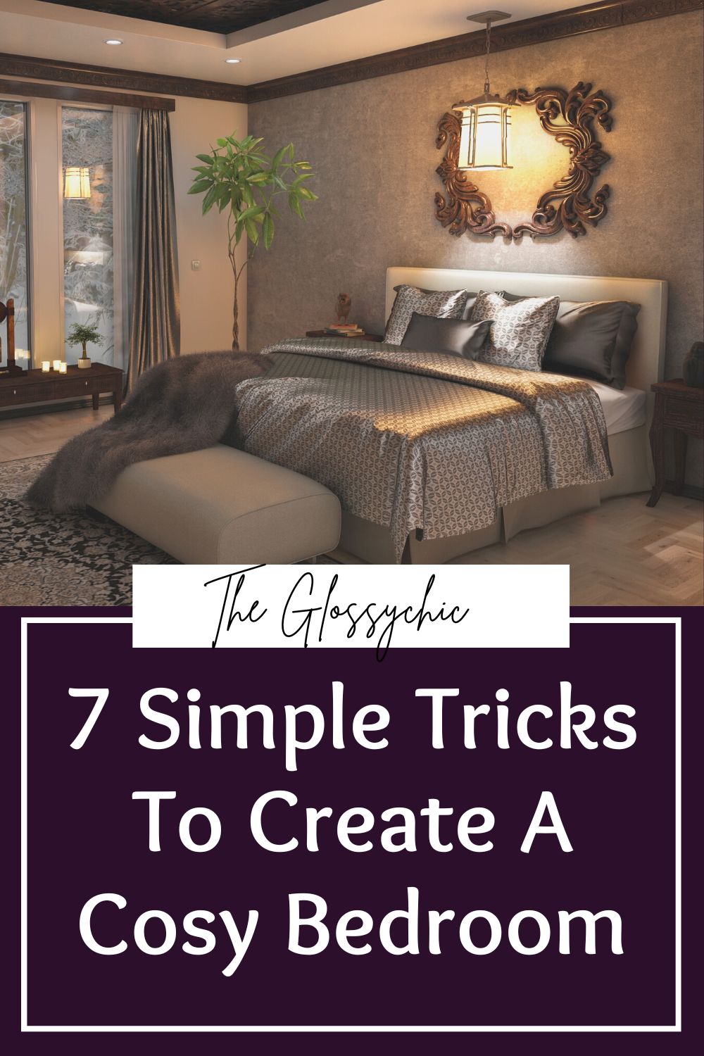 7 Simple Tricks To Create A Cosy Bedroom