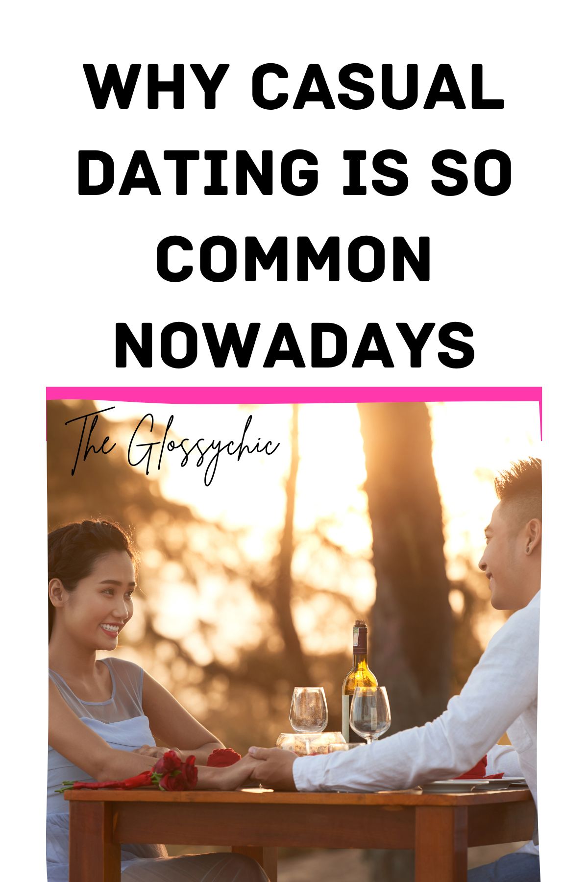 Why Casual Dating Is So Common Nowadays