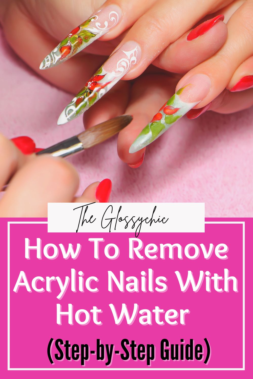 How To Remove Acrylic Nails With Hot Water (Step-by-Step Guide)