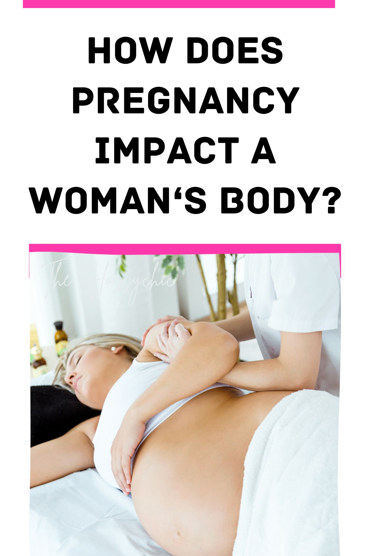 How Does Pregnancy Impact A Woman‘s Body?
