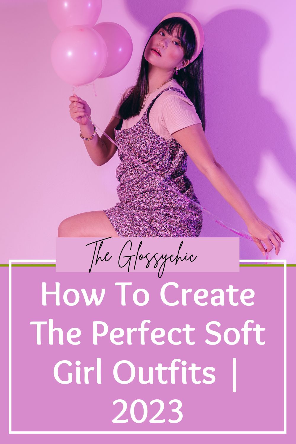 How To Create The Perfect Soft Girl Outfits | 2023