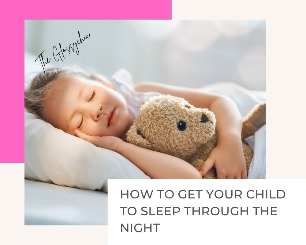 How To Get Your Child To Sleep Through The Night 